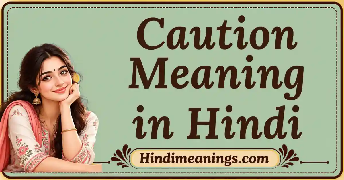 Caution Meaning in Hindi